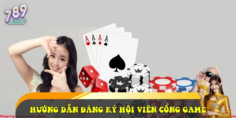 Hướng dẫn đăng ký hội viên cổng game